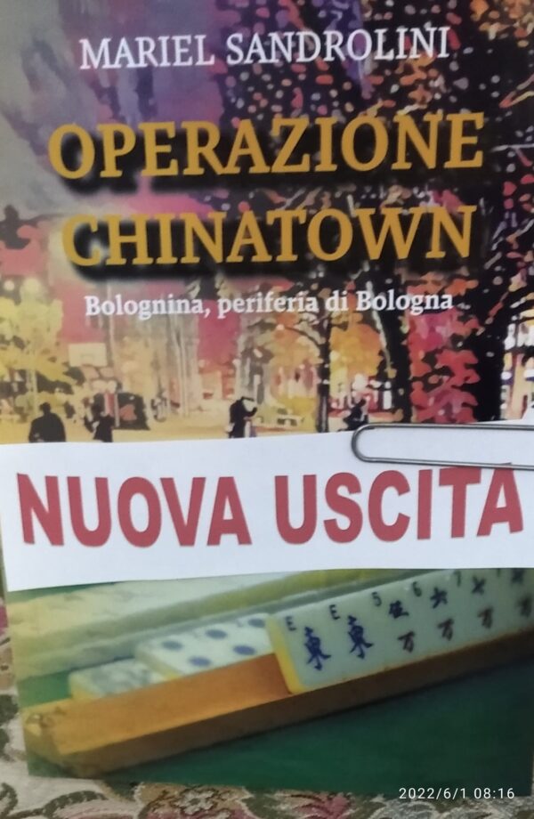 Operazione Chinatown. L’atteso thriller di MARIEL SANDROLINI, la signora del giallo Bolognese